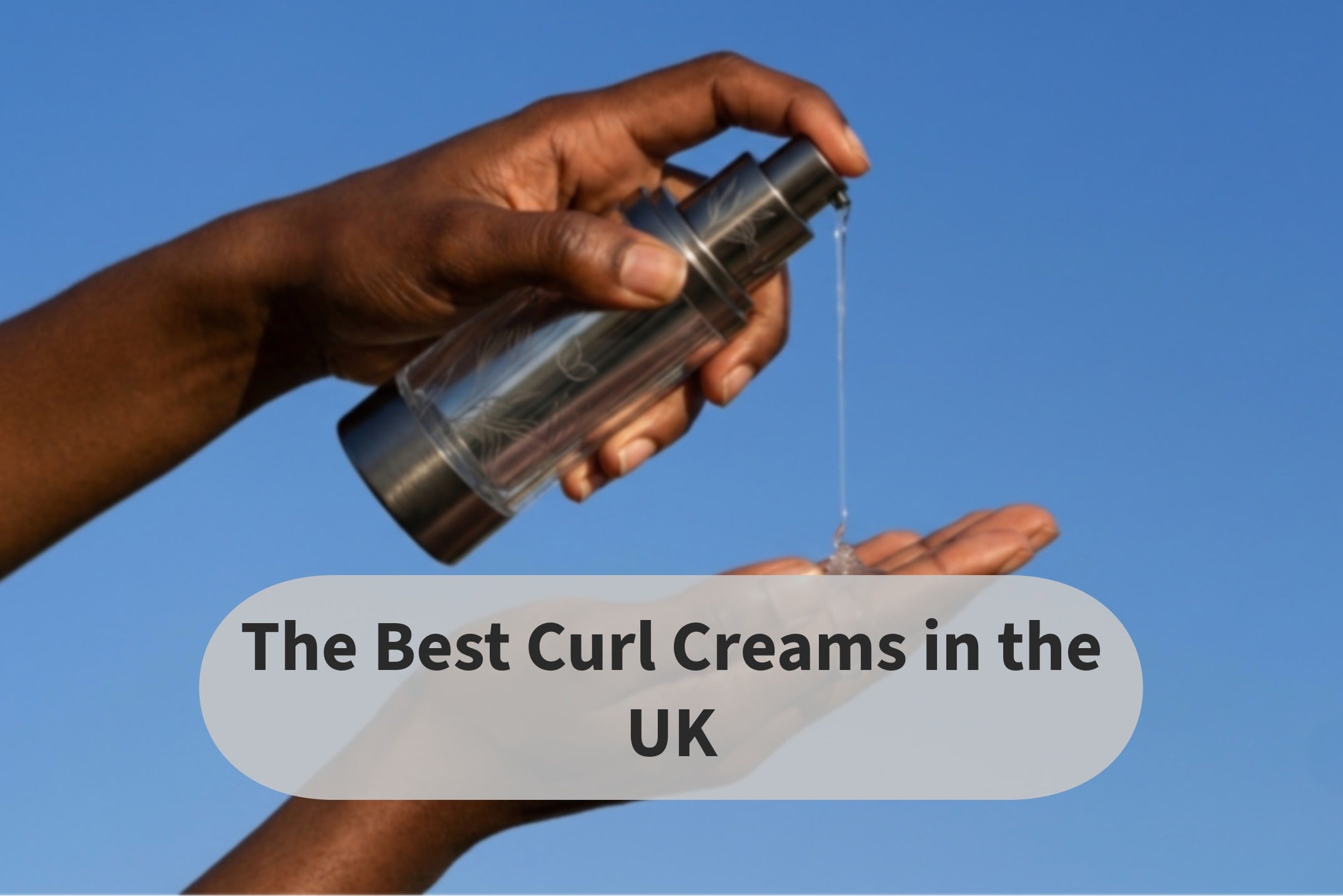 The best curl creams in the UK- a person holding a hair product